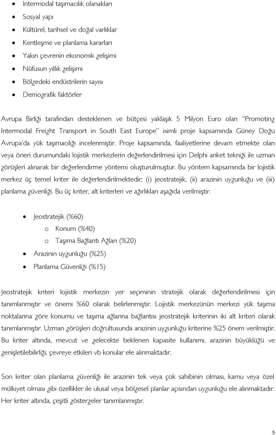 Avrupa da yük taşımacılığı incelenmiştir.