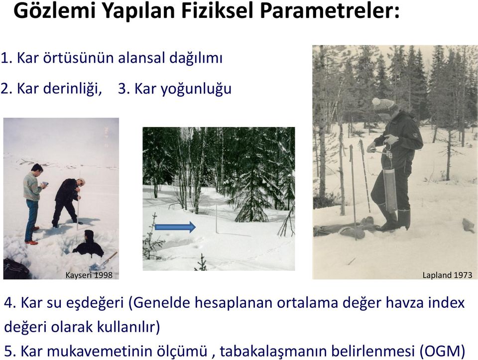 Kar yoğunluğu Kayseri 1998 Lapland 1973 4.