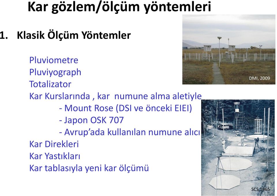 Kurslarında, kar numune alma aletiyle - Mount Rose (DSI ve önceki EIEI) -