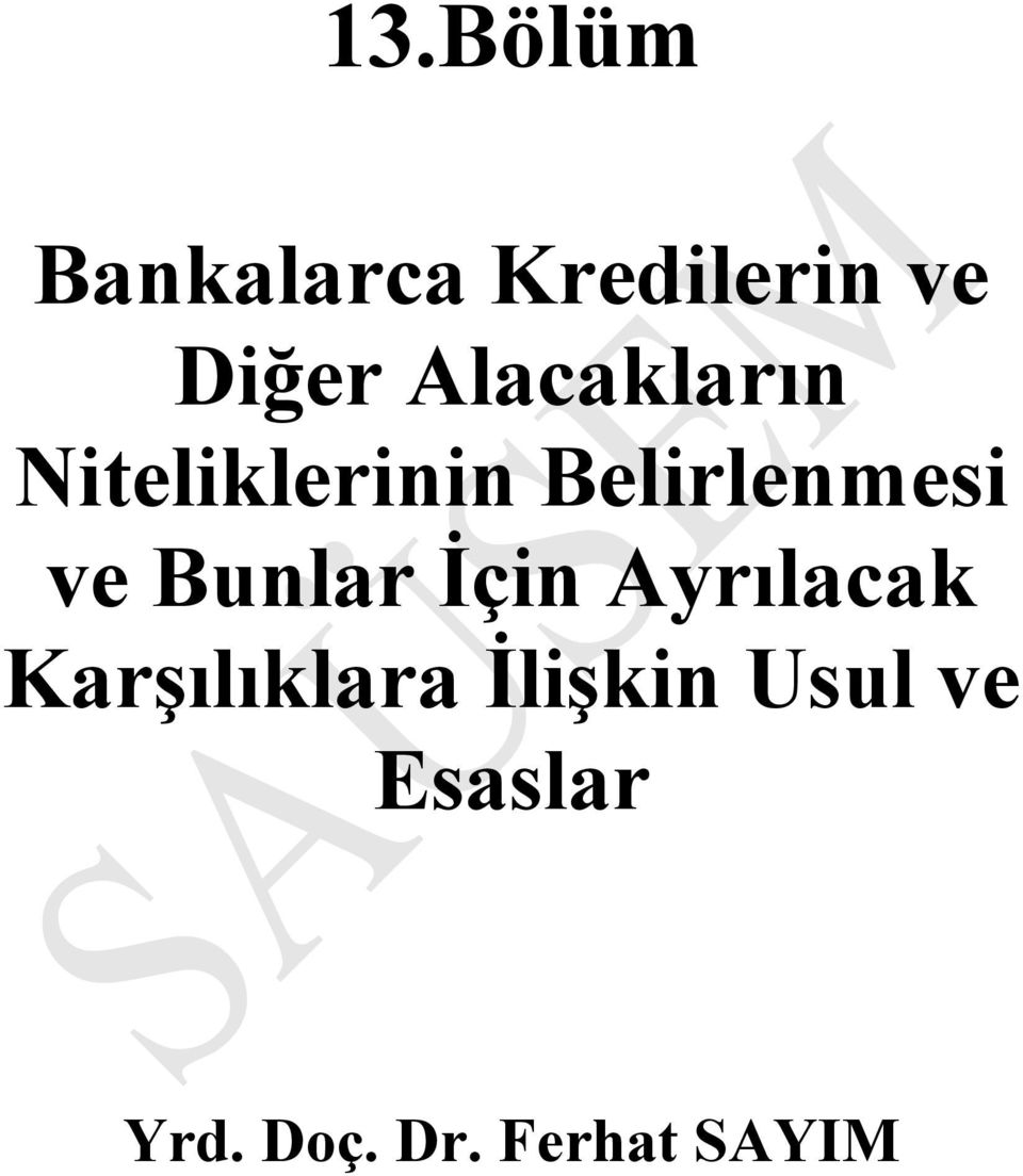 ve Bunlar İçin Ayrılacak Karşılıklara