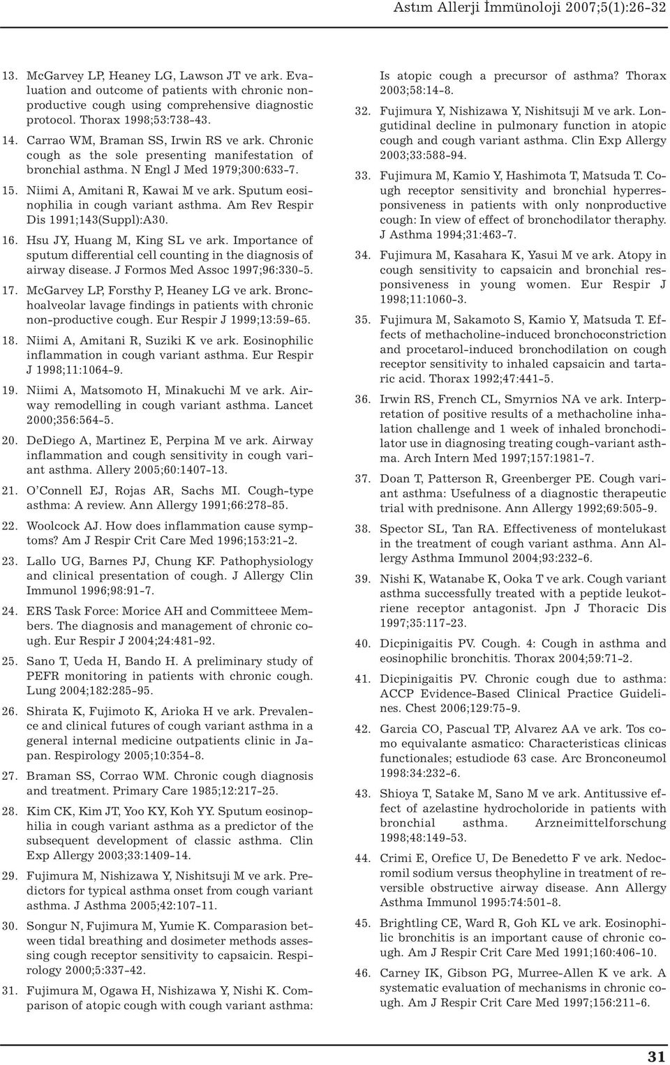 Sputum eosinophilia in cough variant asthma. Am Rev Respir Dis 1991;143(Suppl):A30. 16. Hsu JY, Huang M, King SL ve ark.