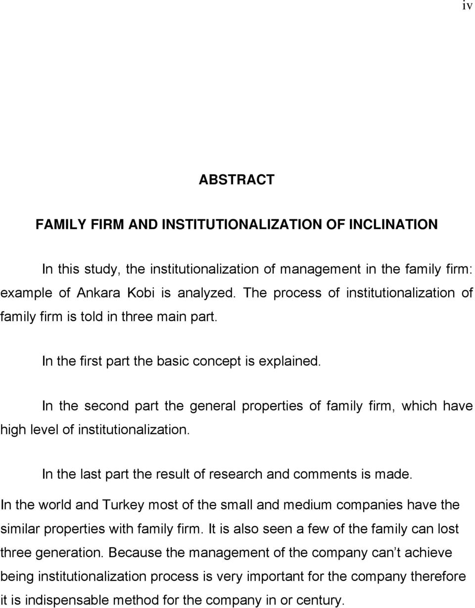 In the second part the general properties of family firm, which have high level of institutionalization. In the last part the result of research and comments is made.