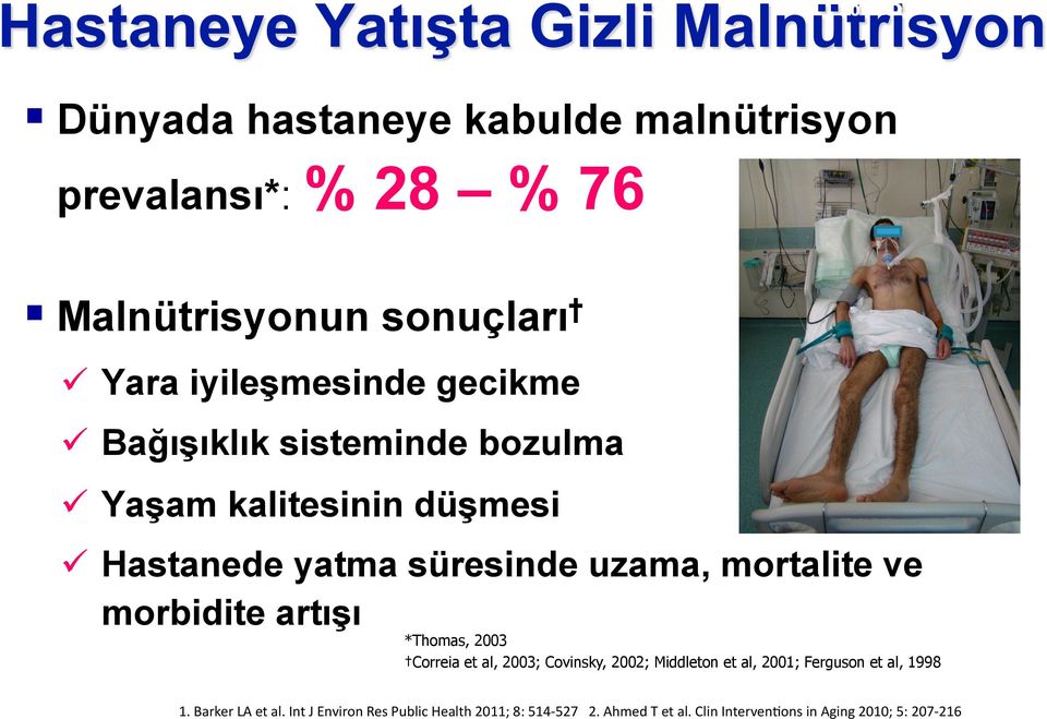 morbidite artışı *Thomas, 2003 Correia et al, 2003; Covinsky, 2002; Middleton et al, 2001; Ferguson et al, 1998 %28-76