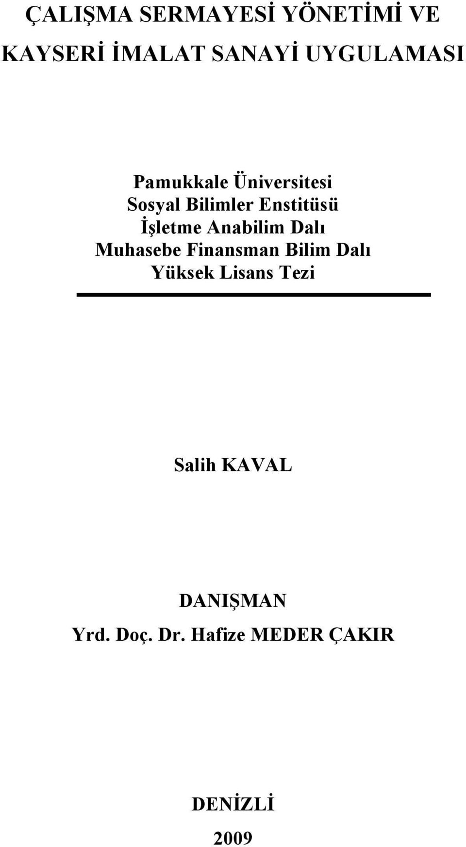 Anabilim Dalı Muhasebe Finansman Bilim Dalı Yüksek Lisans Tezi