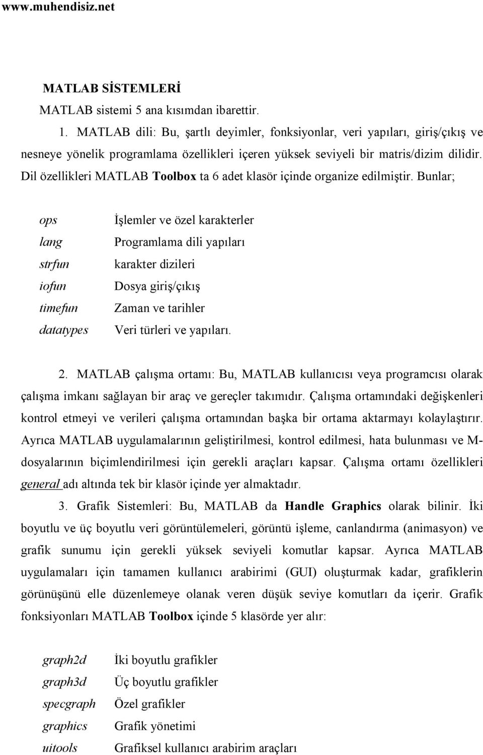 Dil özellikleri MATLAB Toolbox ta 6 adet klasör içinde organize edilmiştir.