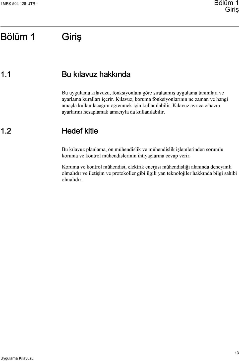 Kılavuz, koruma fonksiyonlarının ne zaman ve hangi amaçla kullanılacağını öğrenmek için kullanılabilir.