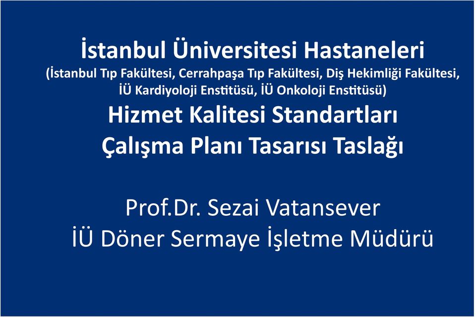 EnsDtüsü, İÜ Onkoloji EnsDtüsü) Hizmet Kalitesi Standartları Çalışma