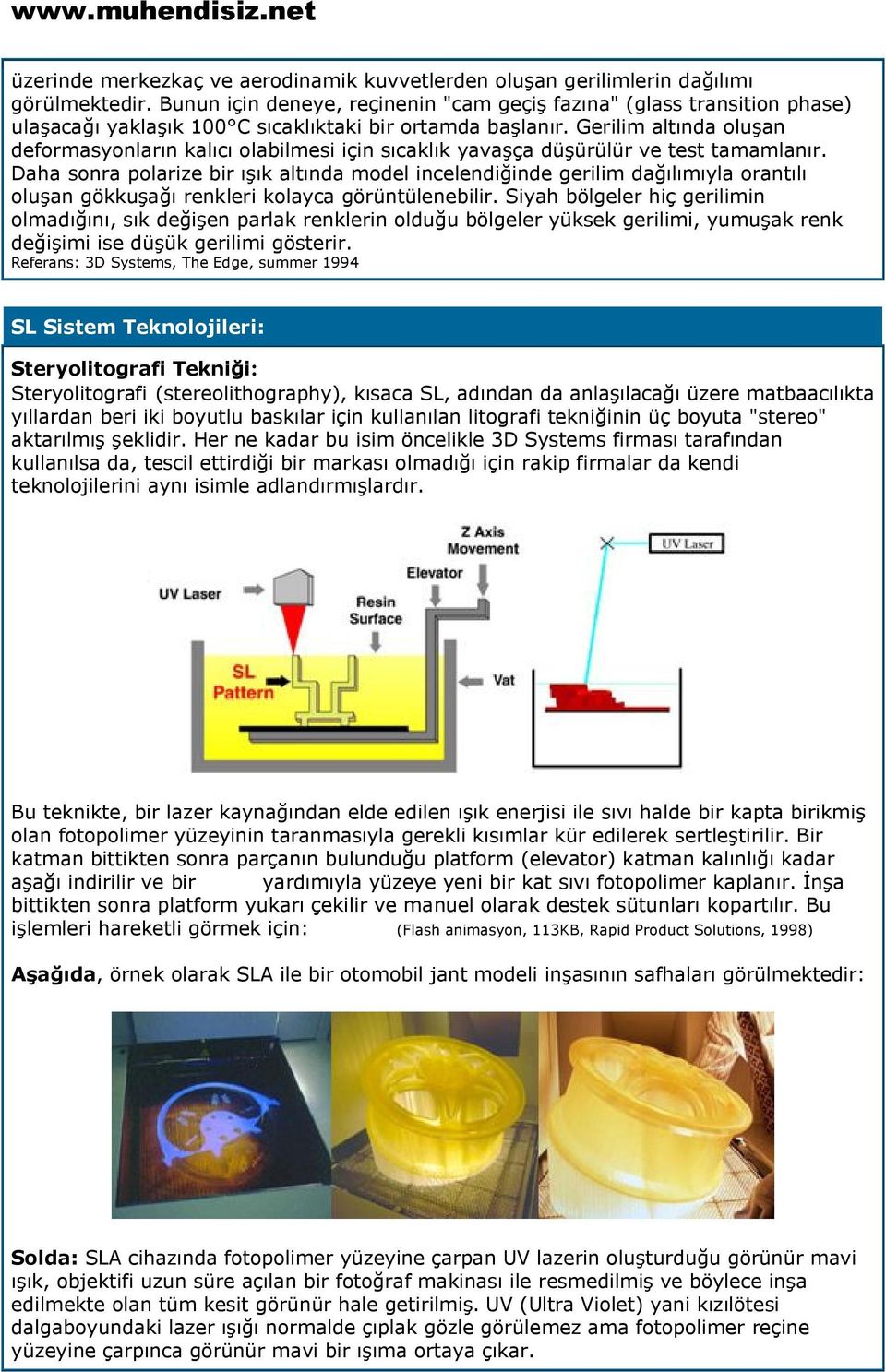 Gerilim altında oluşan deformasyonların kalıcı olabilmesi için sıcaklık yavaşça düşürülür ve test tamamlanır.