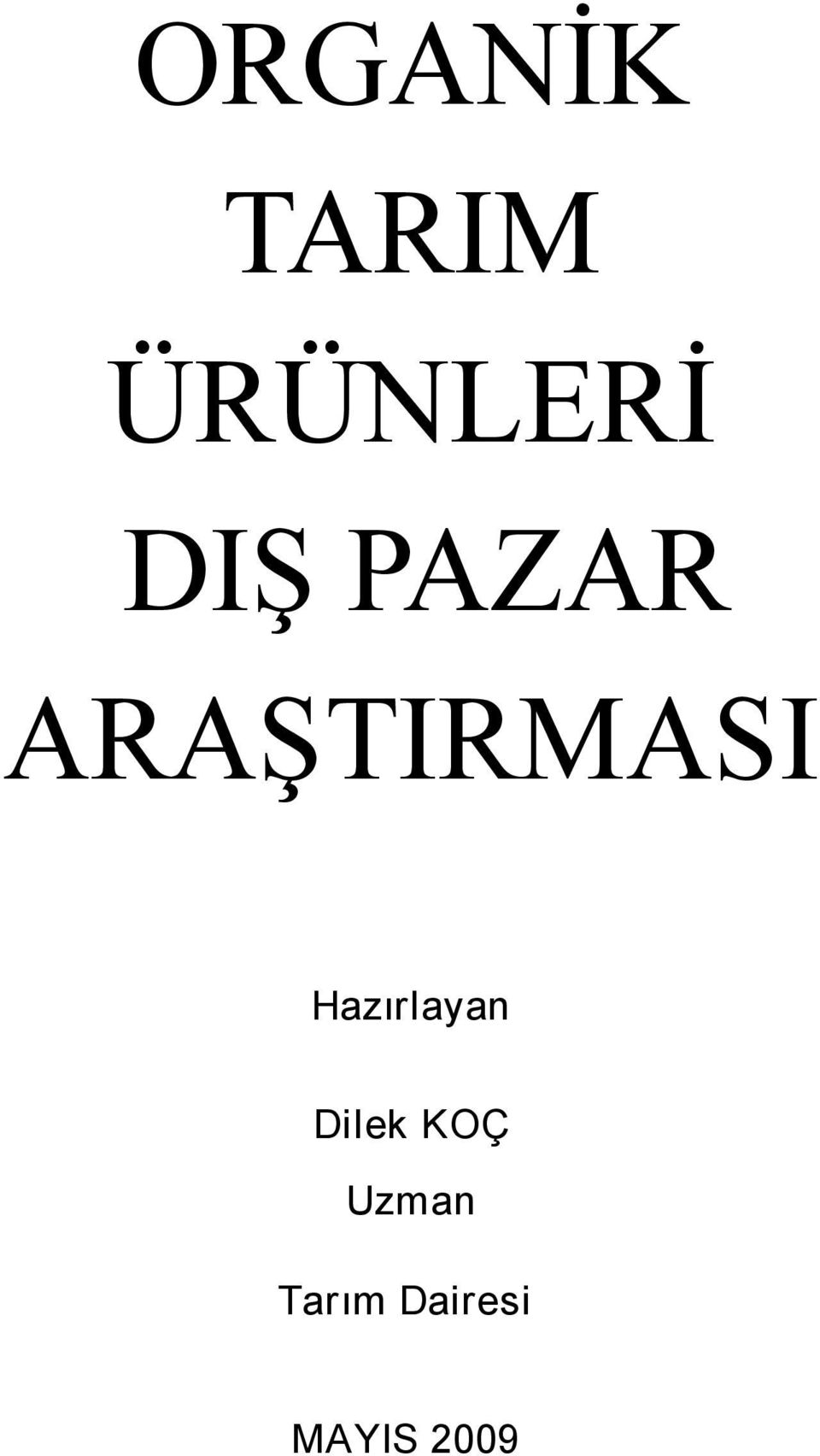 Hazırlayan Dilek KOÇ