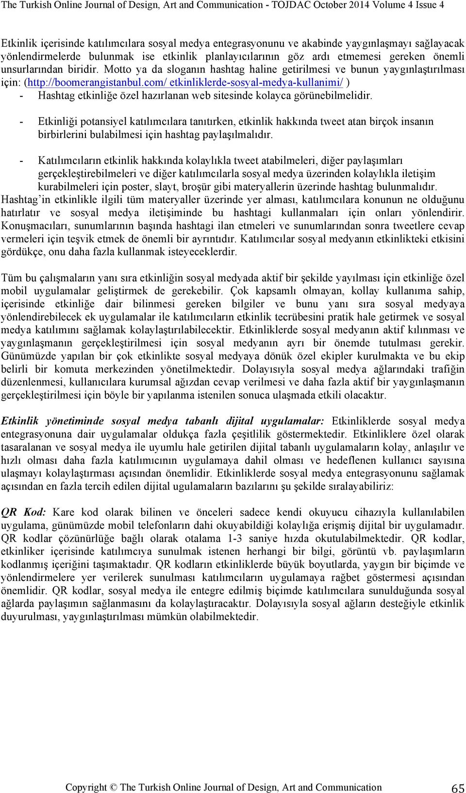 com/ etkinliklerde-sosyal-medya-kullanimi/ ) - Hashtag etkinliğe özel hazırlanan web sitesinde kolayca görünebilmelidir.