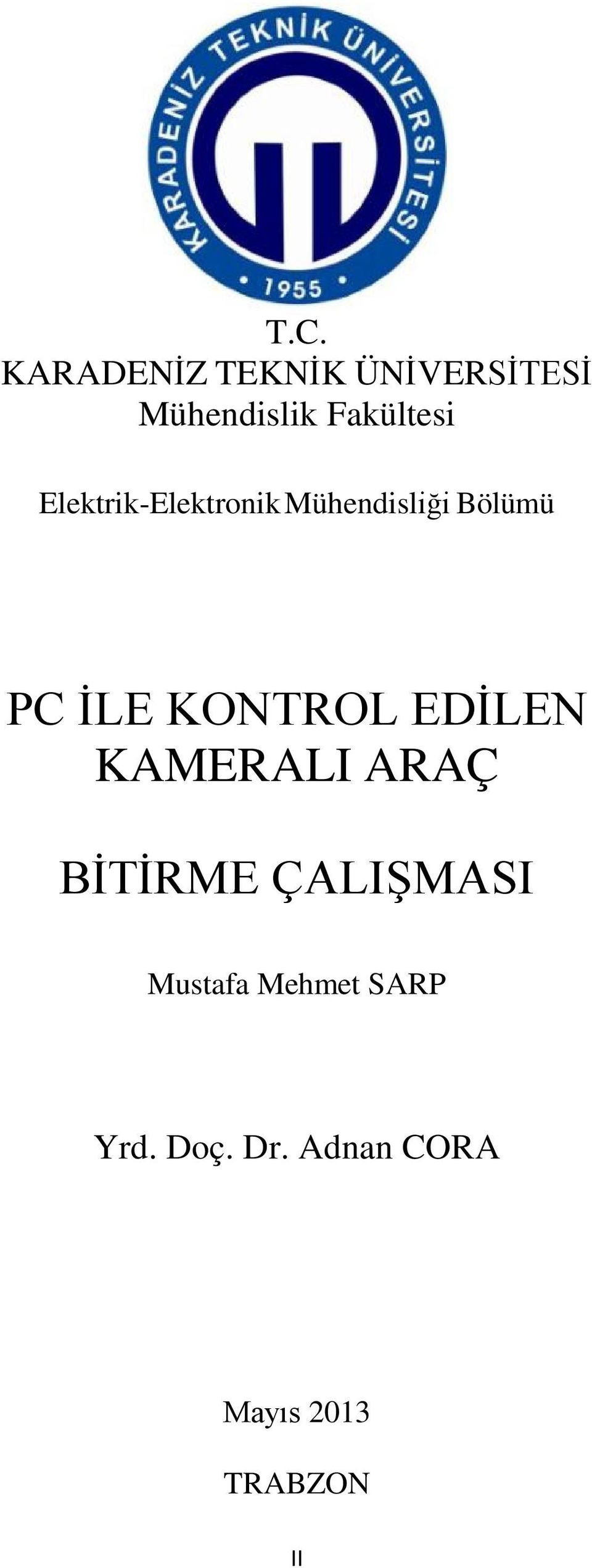 İLE KONTROL EDİLEN KAMERALI ARAÇ BİTİRME ÇALIŞMASI