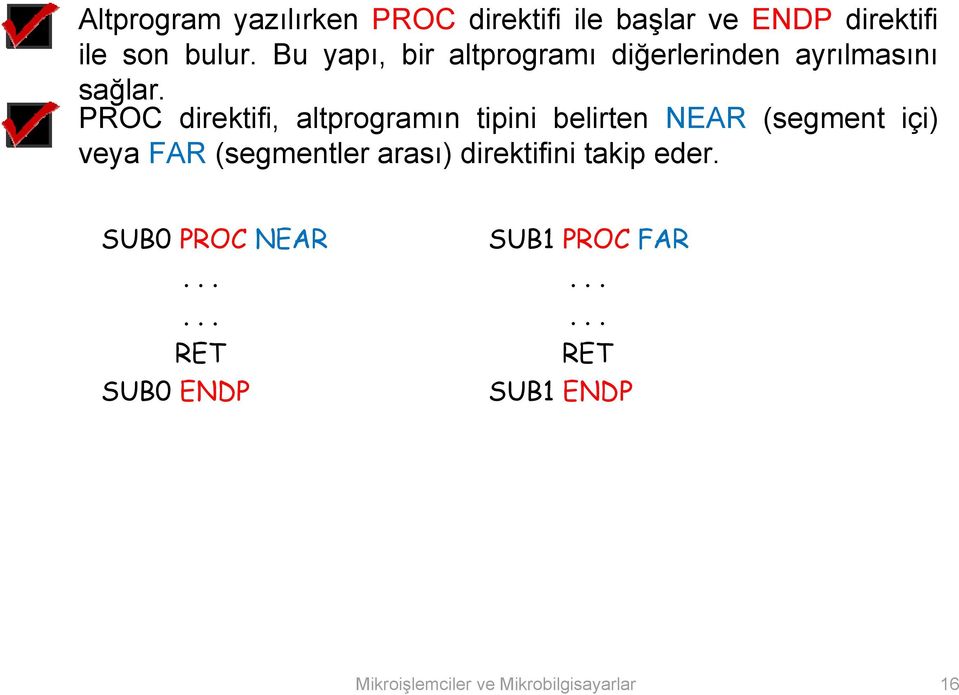 tipini belirten NEAR (segment içi) veya FAR (segmentler arası) direktifini takip eder