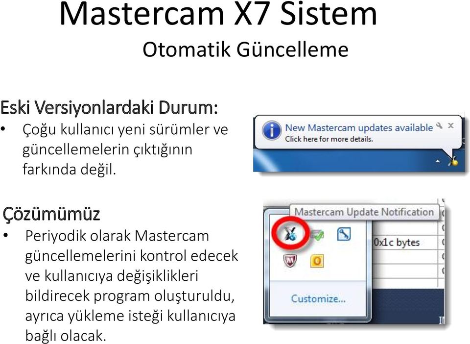 Çözümümüz Periyodik olarak Mastercam güncellemelerini kontrol edecek ve