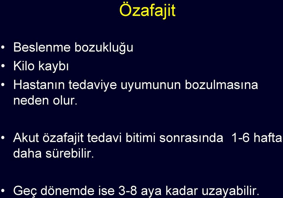 Akut özafajit tedavi bitimi sonrasında 1-6 hafta