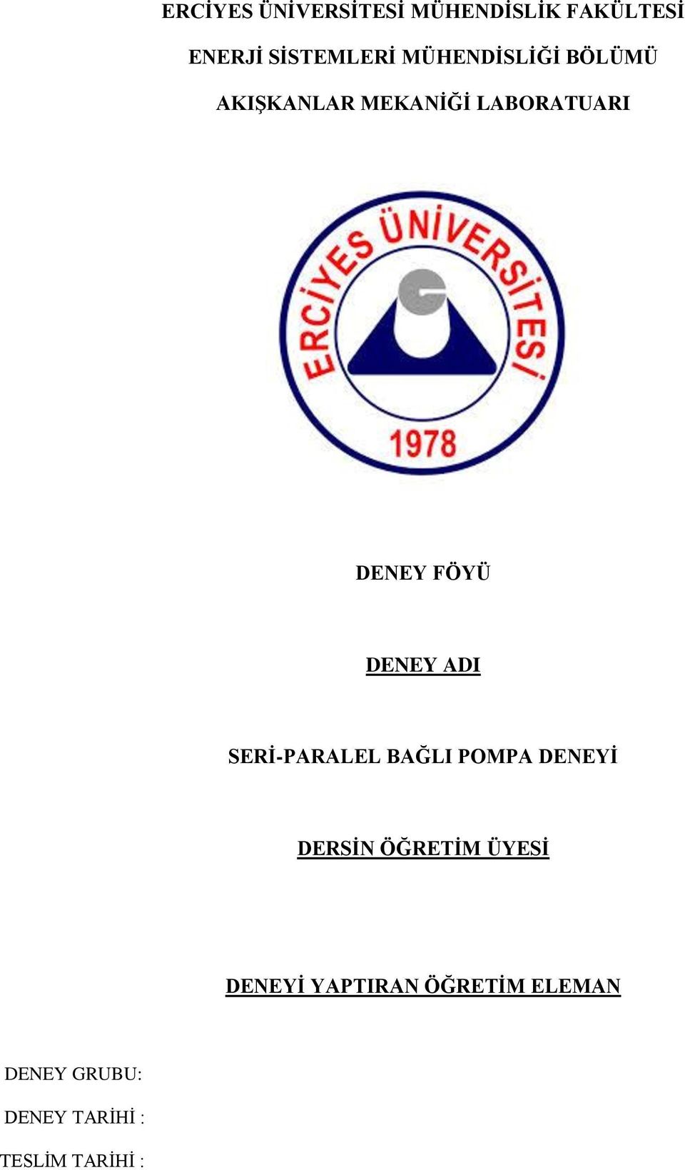 DENEY ADI SERİ-PARALEL BAĞLI POMPA DENEYİ DERSİN ÖĞRETİM ÜYESİ