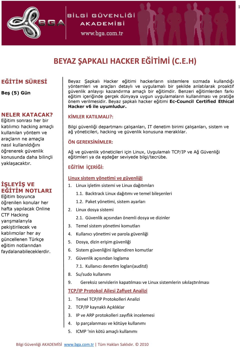 Beyaz şapkalı hacker eğitimi Ec-Council Certified Ethical Hacker v6 ile uyumludur. KİMLER KATILMALI?