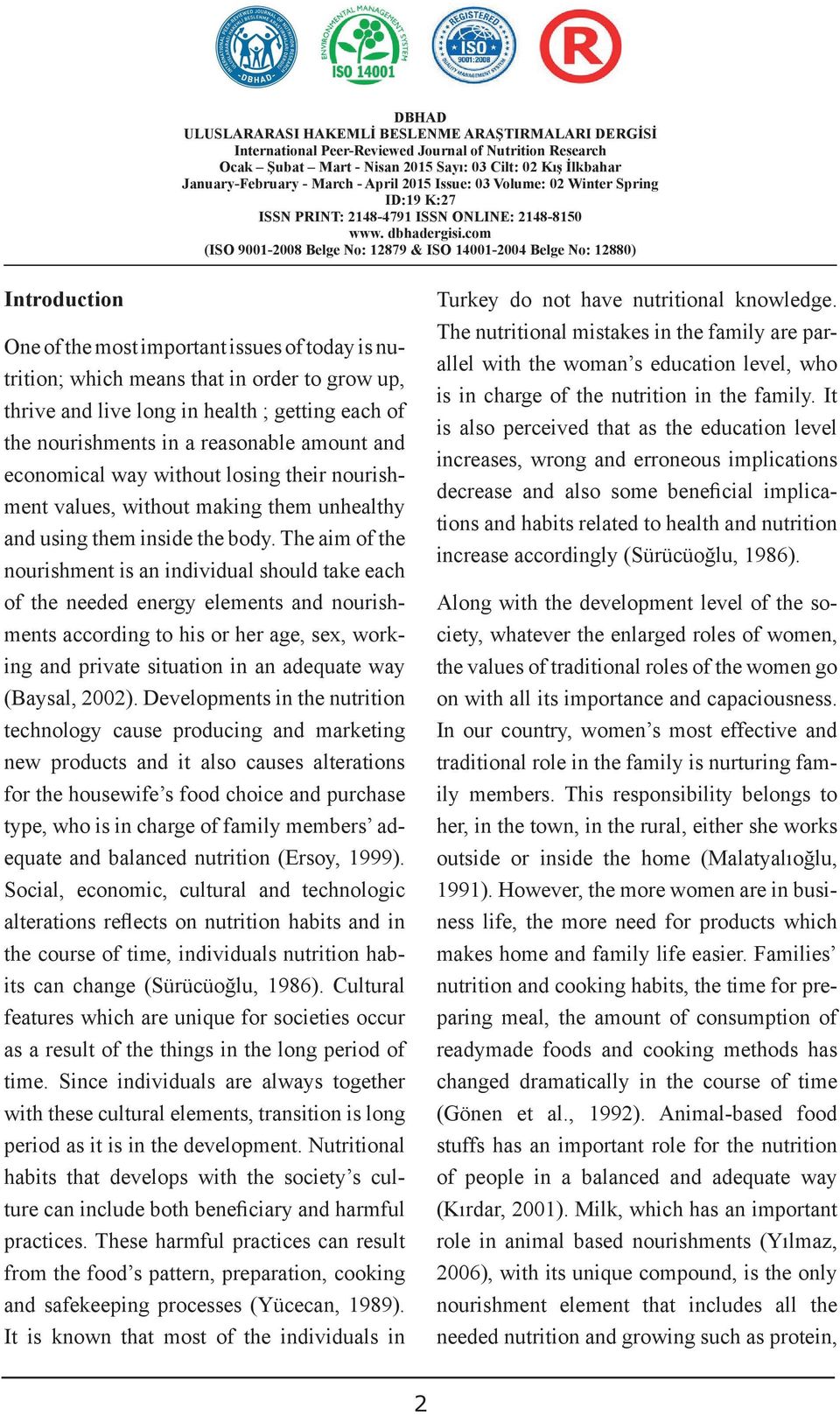 reasonable amount and Özet : 22-24 Yılları arasındaki TUİK verileri kullanılarak hazırlanan bu çalışma, sanayi economical way without losing their nourishment values, without making them unhealthy