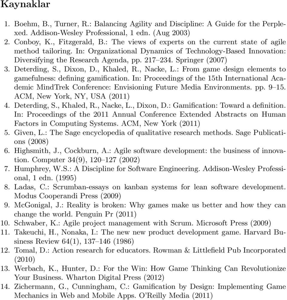 Deterding, S., Dixon, D., Khaled, R., Nacke, L.: From game design elements to gamefulness: defining gamification.