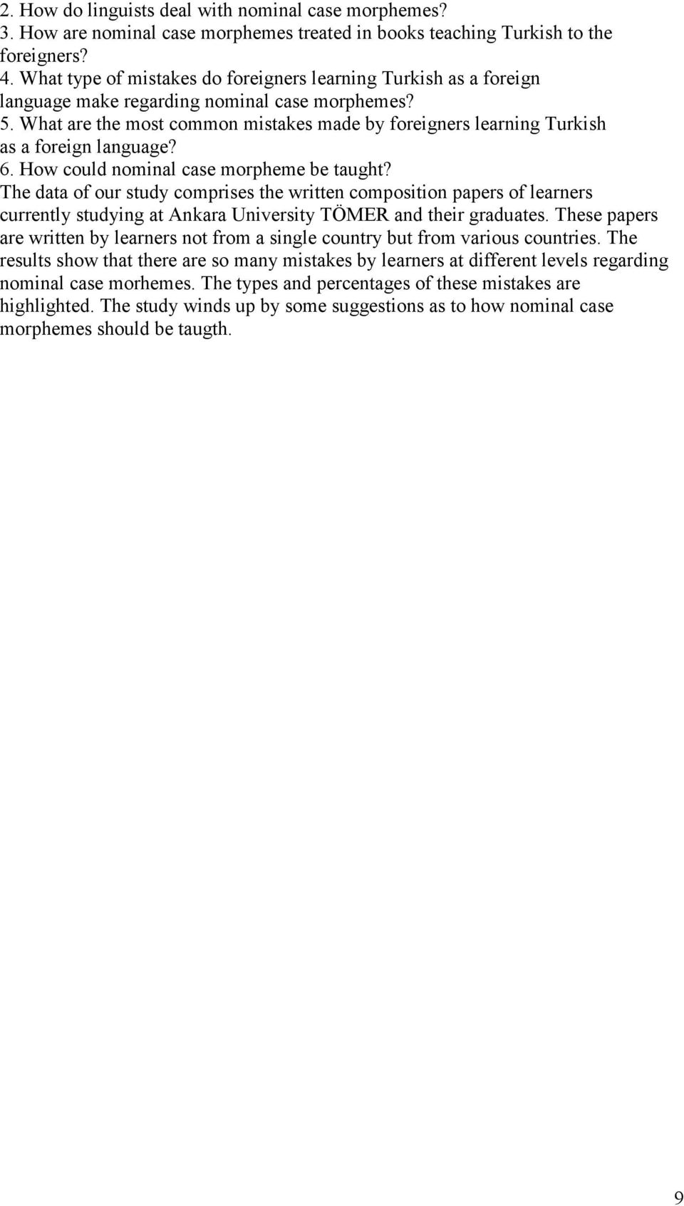 What are the most common mistakes made by foreigners learning Turkish as a foreign language? 6. How could nominal case morpheme be taught?