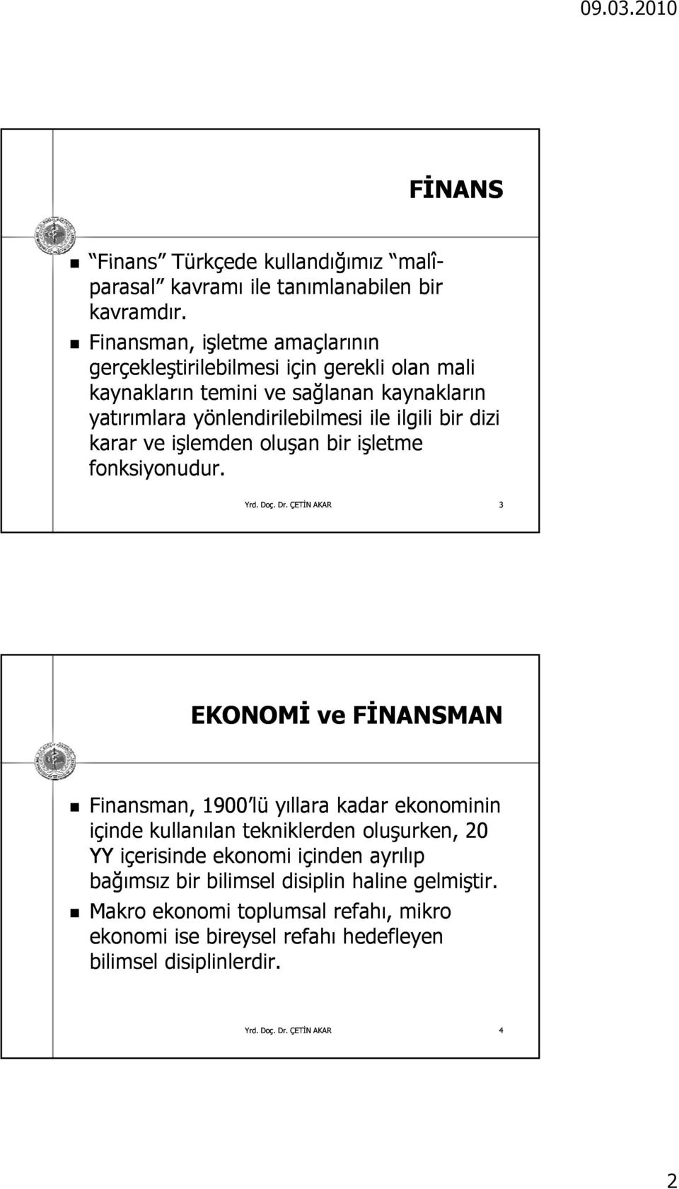 ilgili bir dizi karar ve işlemden oluşan bir işletme fonksiyonudur.