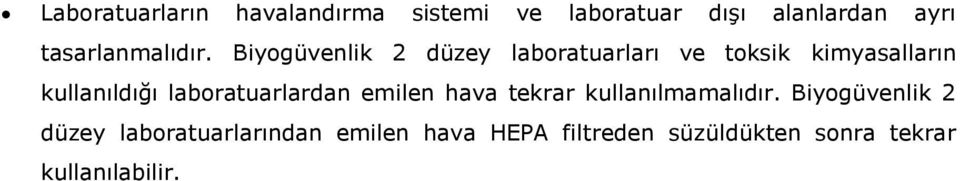 Biyogüvenlik 2 düzey laboratuarları ve toksik kimyasalların kullanıldığı