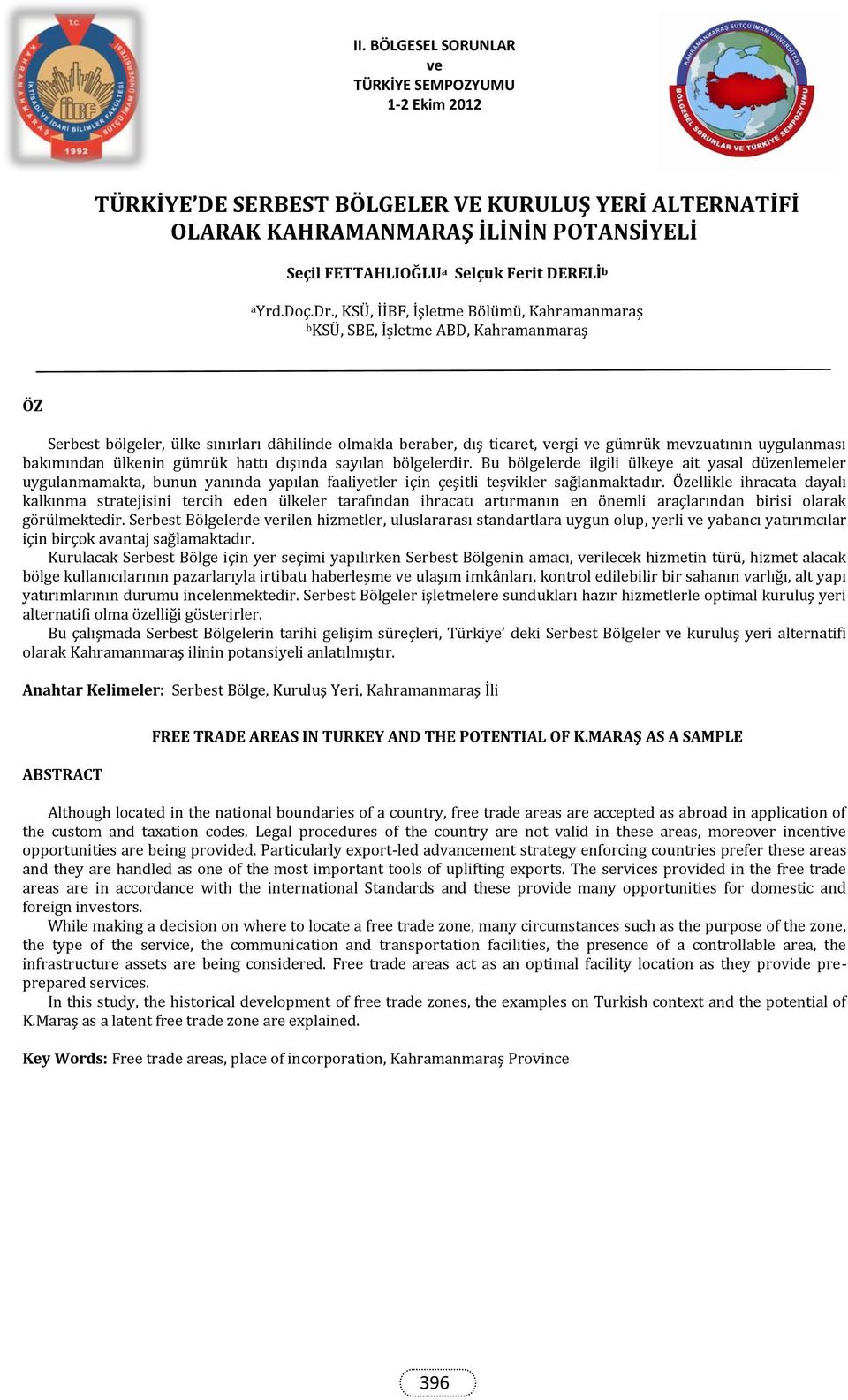 , KSÜ, İİBF, İşletme Bölümü, Kahramanmaraş bksü, SBE, İşletme ABD, Kahramanmaraş ÖZ Serbest bölgeler, ülke sınırları dâhilinde olmakla beraber, dış ticaret, vergi ve gümrük mevzuatının uygulanması