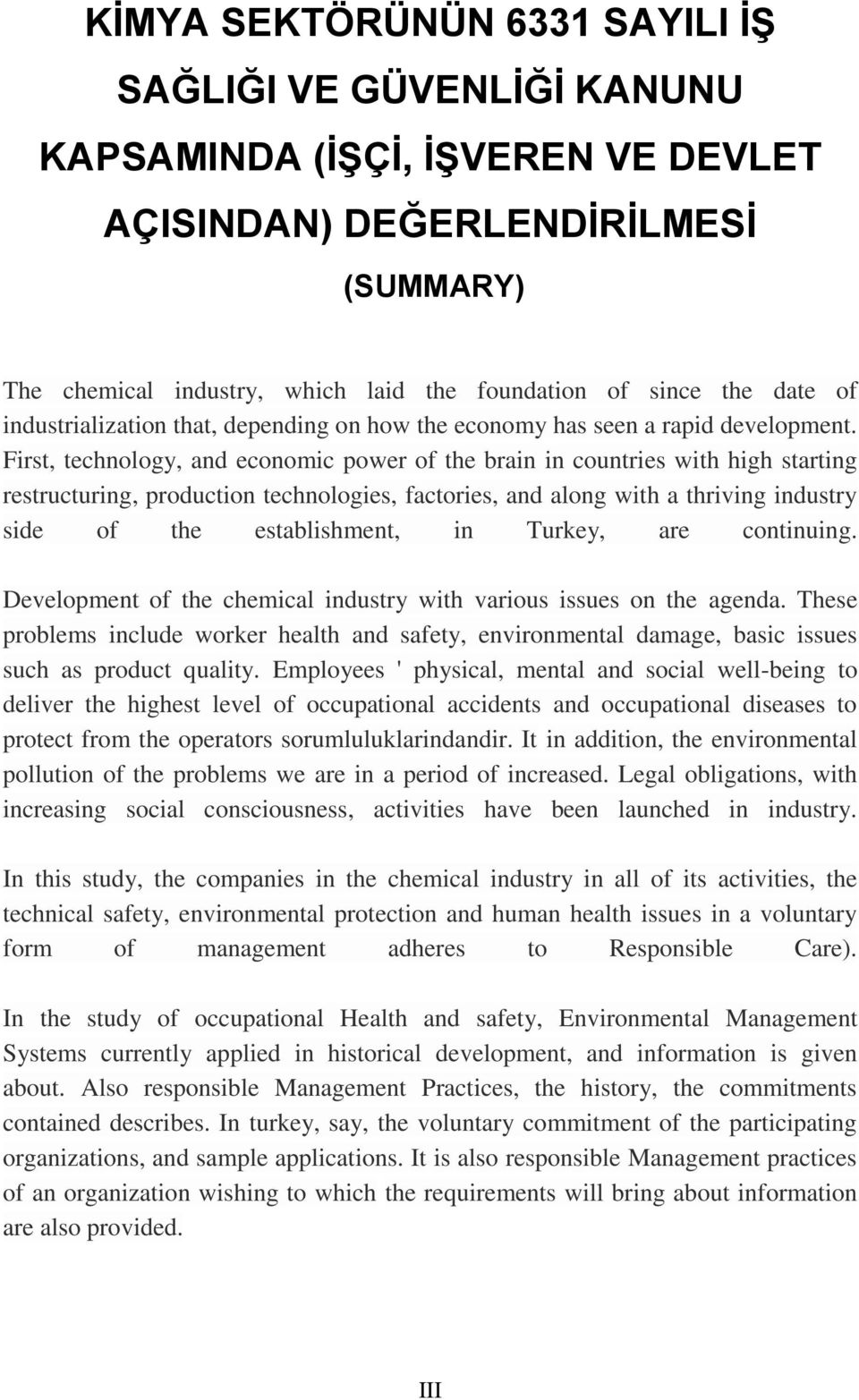 First, technology, and economic power of the brain in countries with high starting restructuring, production technologies, factories, and along with a thriving industry side of the establishment, in