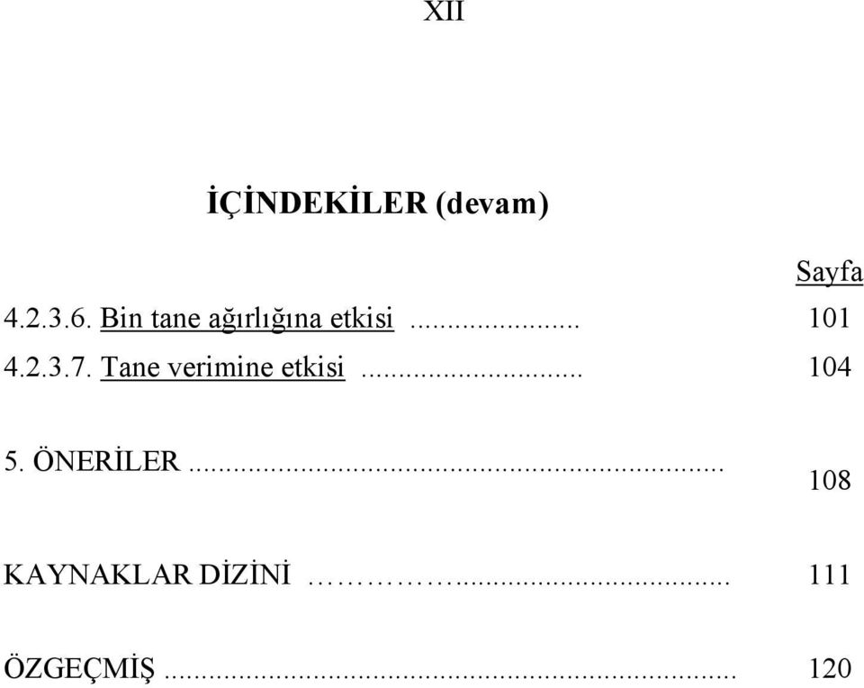 Tane verimine etkisi... 104 5. ÖNERİLER.