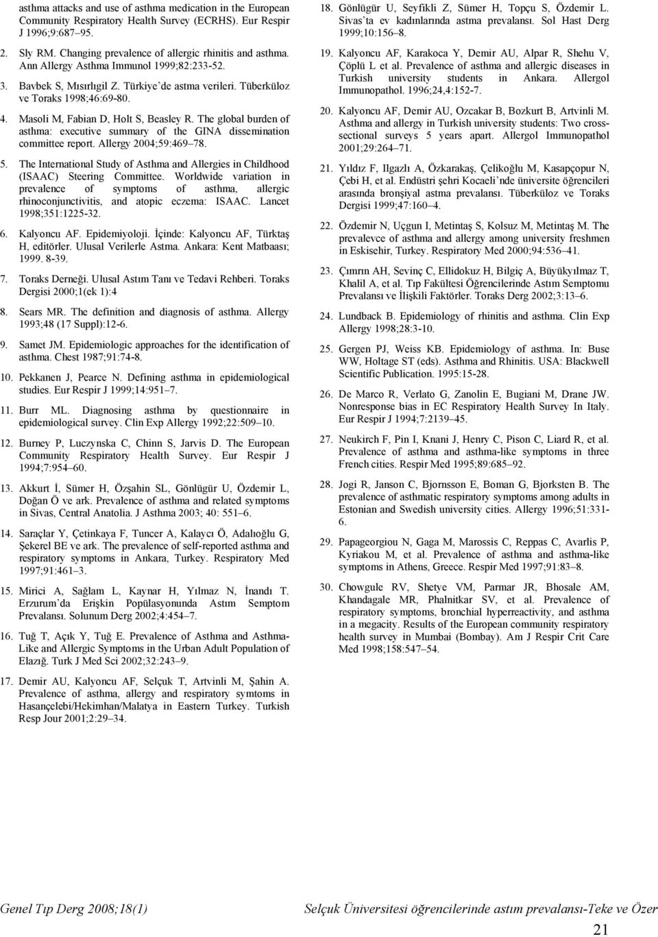 The global burden of asthma: executive summary of the GINA dissemination committee report. Allergy 2004;59:469 78. 5.