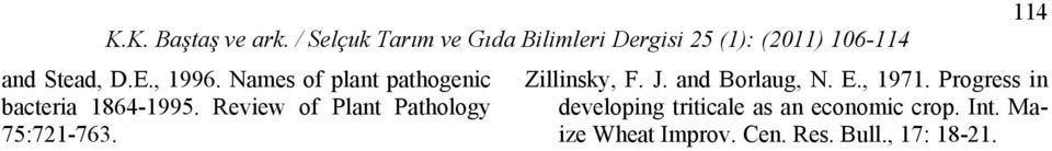 Review of Plant Pathology 75:721-763. 114 Zillinsky, F. J.