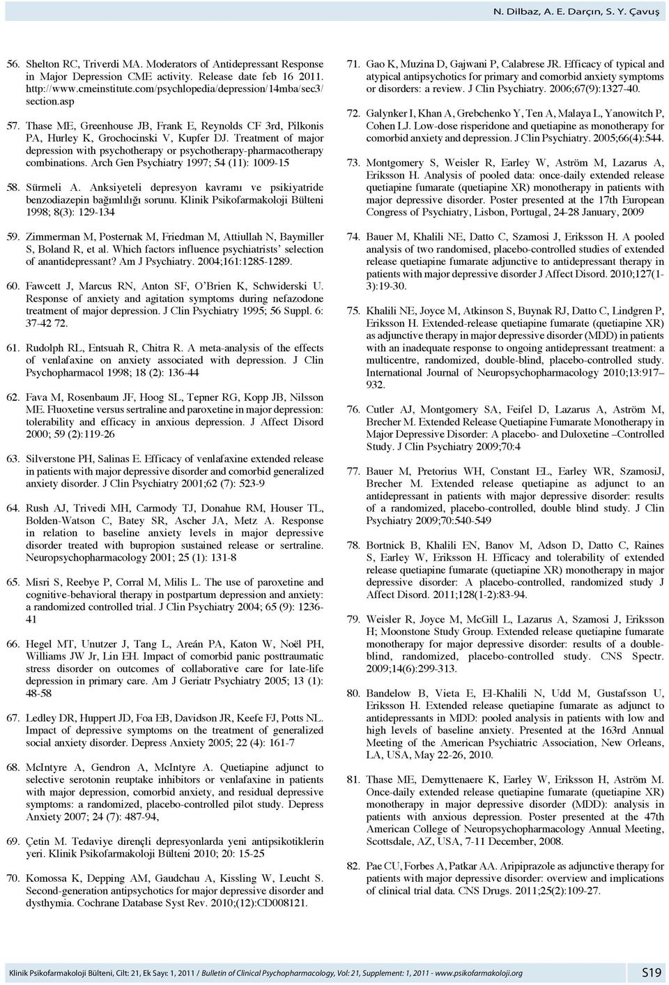 Treatment of major depression with psychotherapy or psychotherapy-pharmacotherapy combinations. Arch Gen Psychiatry 1997; 54 (11): 1009-15 58. Sürmeli A.