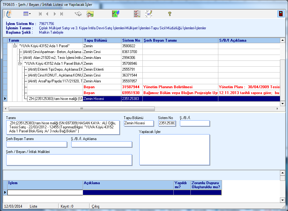 3. Aşama Şerh /Beyan ve İrtifak Hakları Kontrolü Aşama çalıştırıldığında ''Şerh/Beyan/İrtifak Listesi Ve Yapılacak İşler'' ekranı açılır. Bu ekranda taşınmazın takyidat durumu kontrol edilir.