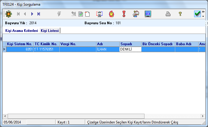Seçilen kişi tipine uygun sorgulama ekranına geçilir. ''Kişi Arama Kriteri'' sekmesinde sorgulama için gerekli bilgilerin girişi yapılarak butonu ile sorgulaması yapılır.