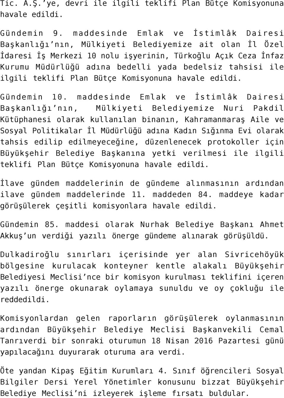 bedelsiz tahsisi ile ilgili teklifi Plan Bütçe Gündemin 10.