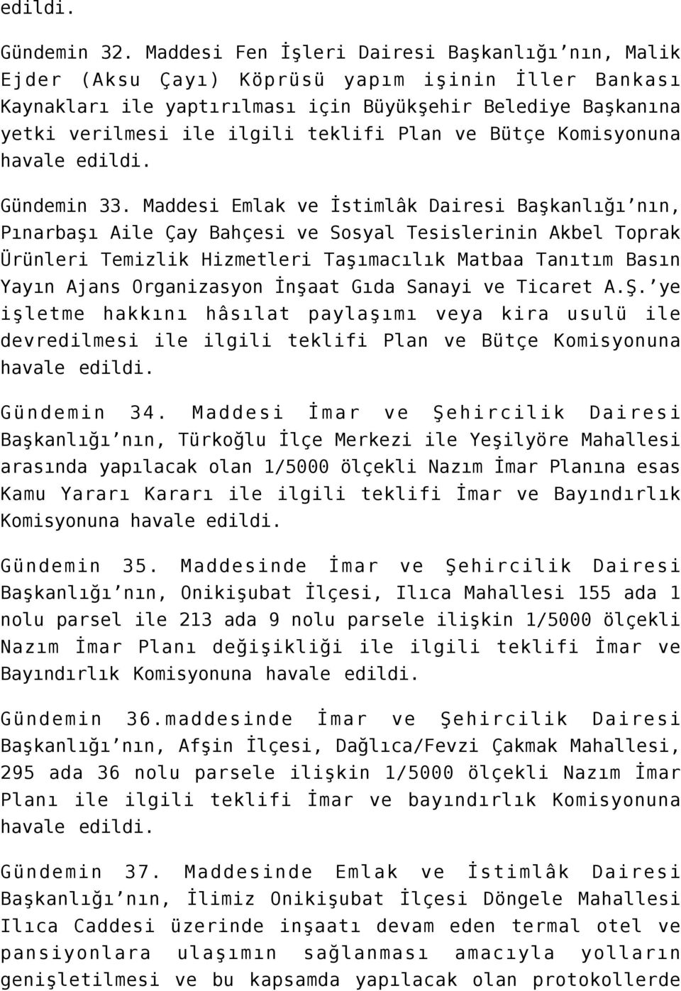 Plan ve Bütçe Komisyonuna havale Gündemin 33.