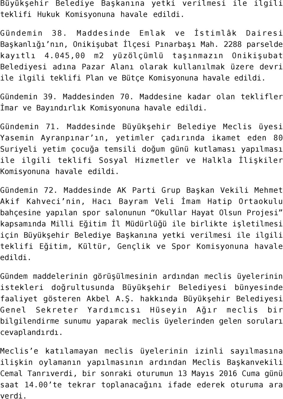 Maddesine kadar olan teklifler İmar ve Bayındırlık Gündemin 71.