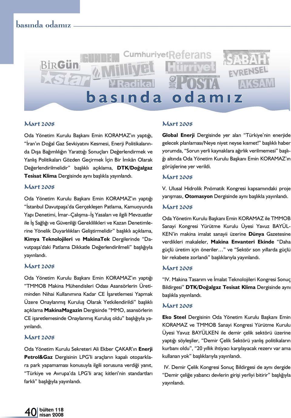 Oda Yönetim Kurulu Başkanı Emin KORAMAZ ın yaptığı İstanbul Davutpaşa da Gerçekleşen Patlama, Kamuoyunda Yapı Denetimi, İmar Çalışma İş Yasaları ve ilgili Mevzuatlar ile İş Sağlığı ve Güvenliği