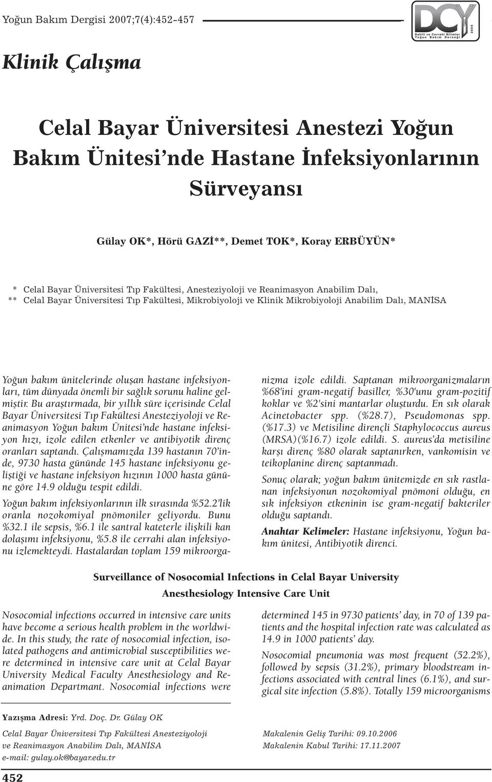 infeksiyonları, tüm dünyada önemli bir sağlık sorunu haline gelmiştir.