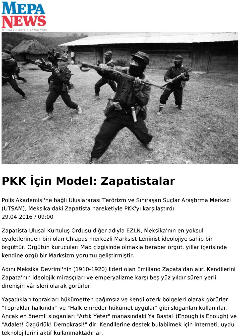 Örgütün kurucuları Mao çizgisinde olmakla beraber örgüt, yıllar içerisinde kendine özgü bir Marksizm yorumu geliştirmiştir. Adını Meksika Devrimi'nin (1910-1920) lideri olan Emiliano Zapata'dan alır.