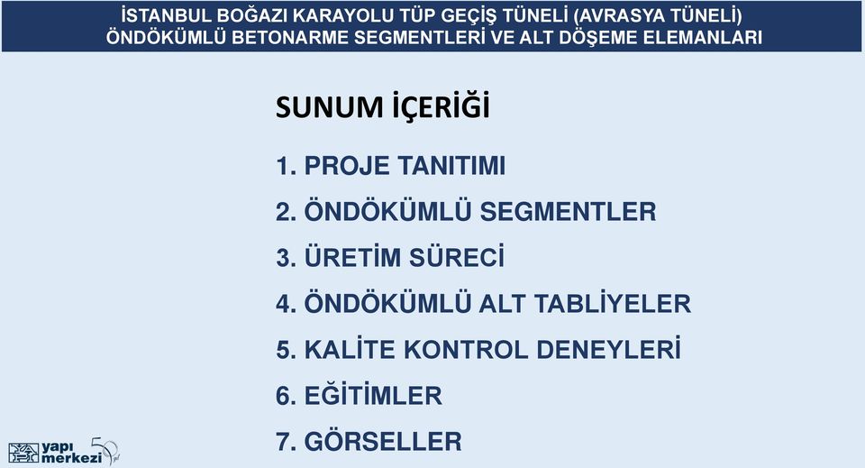 ÜRETİM SÜRECİ 4.