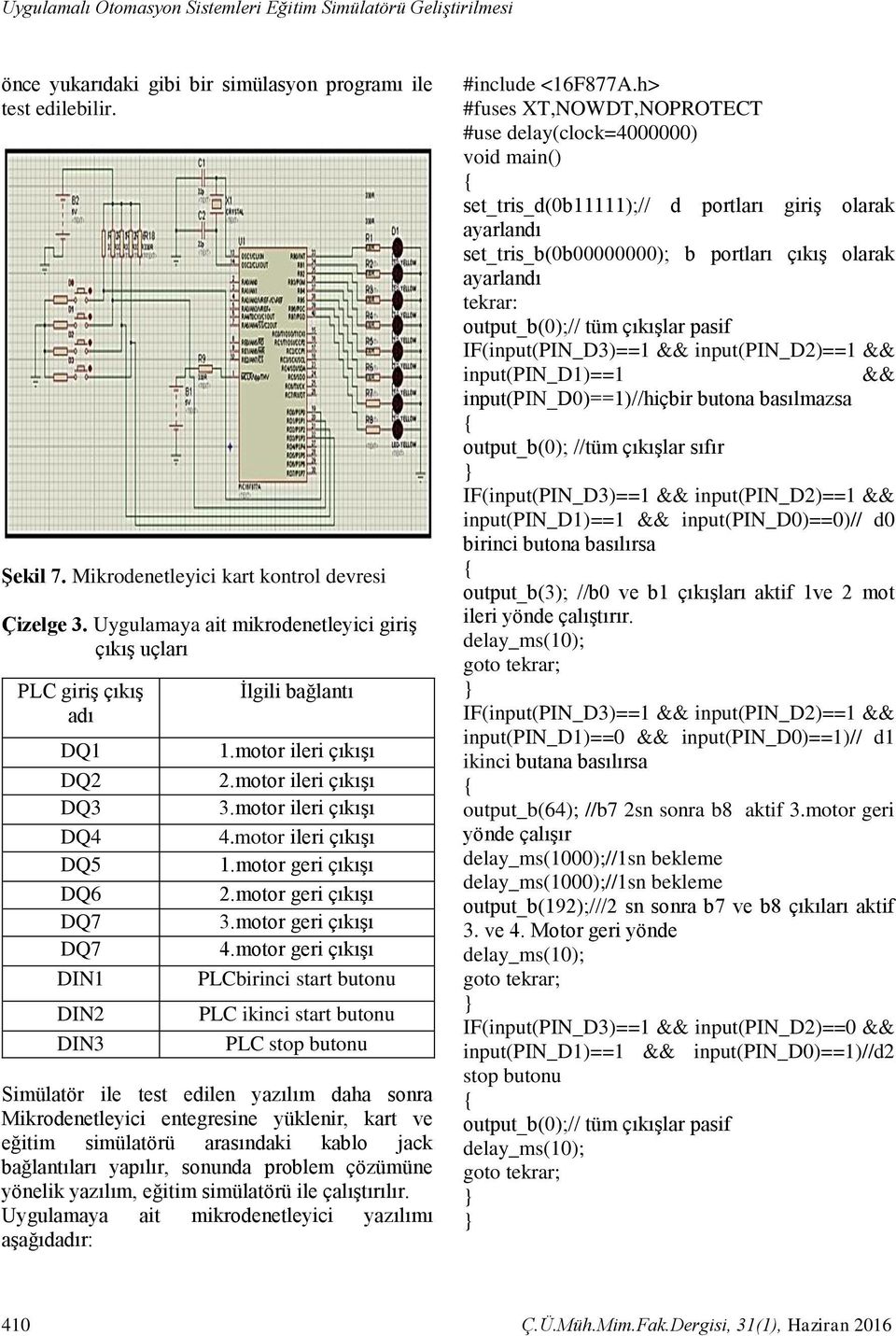 motor ileri çıkışı 1.motor geri çıkışı 2.motor geri çıkışı 3.motor geri çıkışı 4.