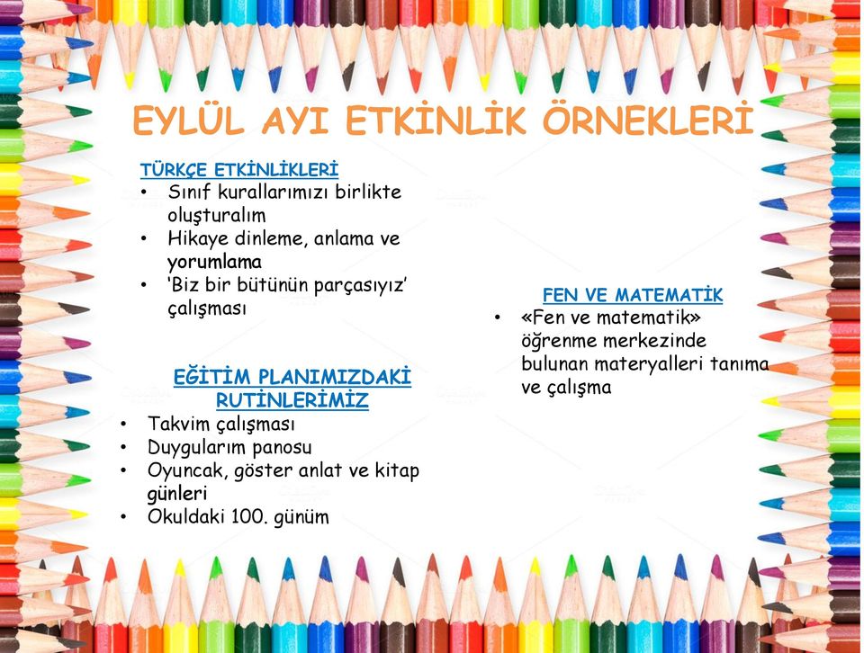 RUTİNLERİMİZ Takvim çalışması Duygularım panosu Oyuncak, göster anlat ve kitap günleri Okuldaki