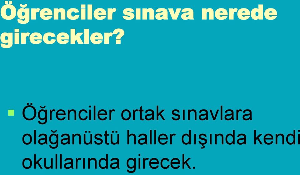 Öğrenciler ortak sınavlara