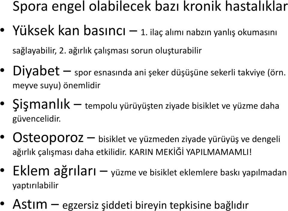 meyve suyu) önemlidir Şişmanlık tempolu yürüyüşten ziyade bisiklet ve yüzme daha güvencelidir.