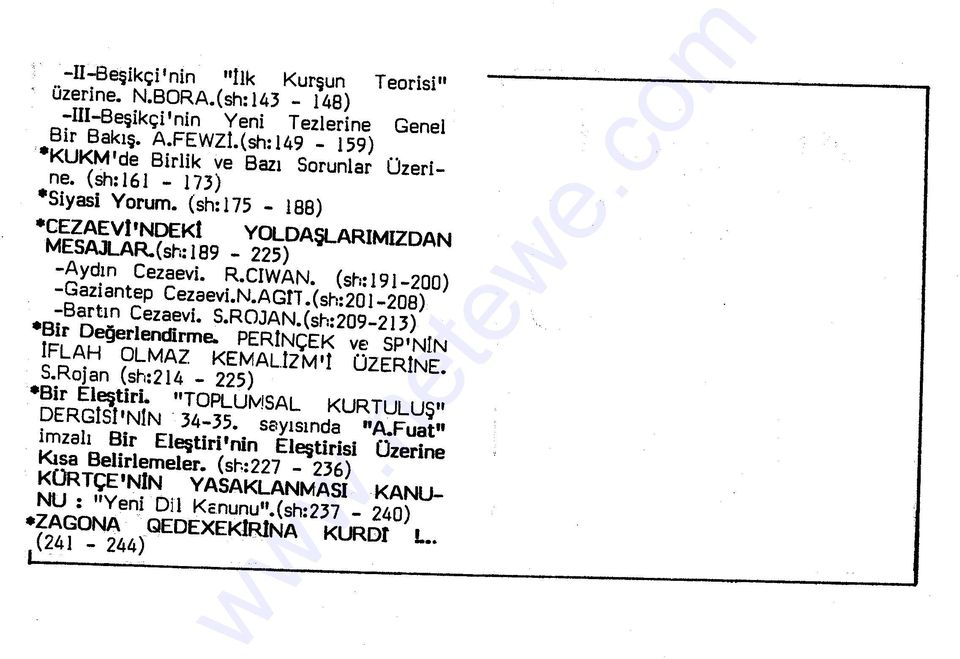 (sh:20 1-208) -Bartın Cezaevi. S.ROJAN.(sh:209-213) Bir De~erlendirme.. PERINÇEK ve SP'NlN lflah OLMAZ KEMAL.lZM'l ÜZERİNE. S.Rojan (sh:214-225) Bir El~tiri.