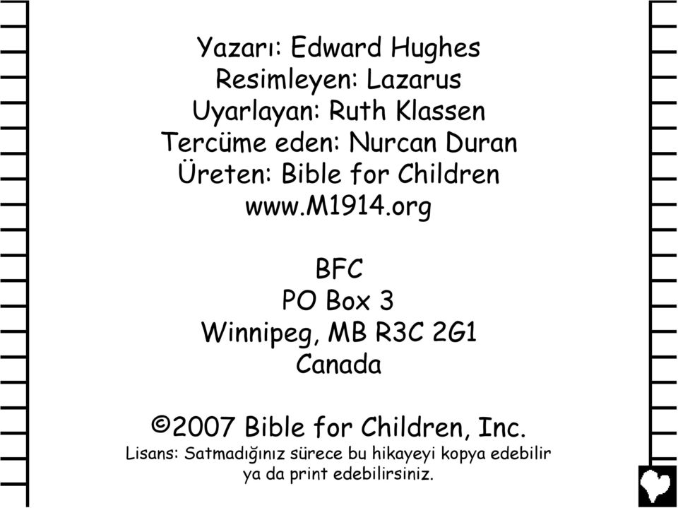 org BFC PO Box 3 Winnipeg, MB R3C 2G1 Canada 2007 Bible for Children,