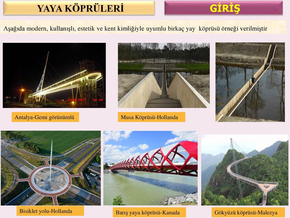 verilmiştir Antalya-Gemi görünümlü Musa Köprüsü-Hollanda