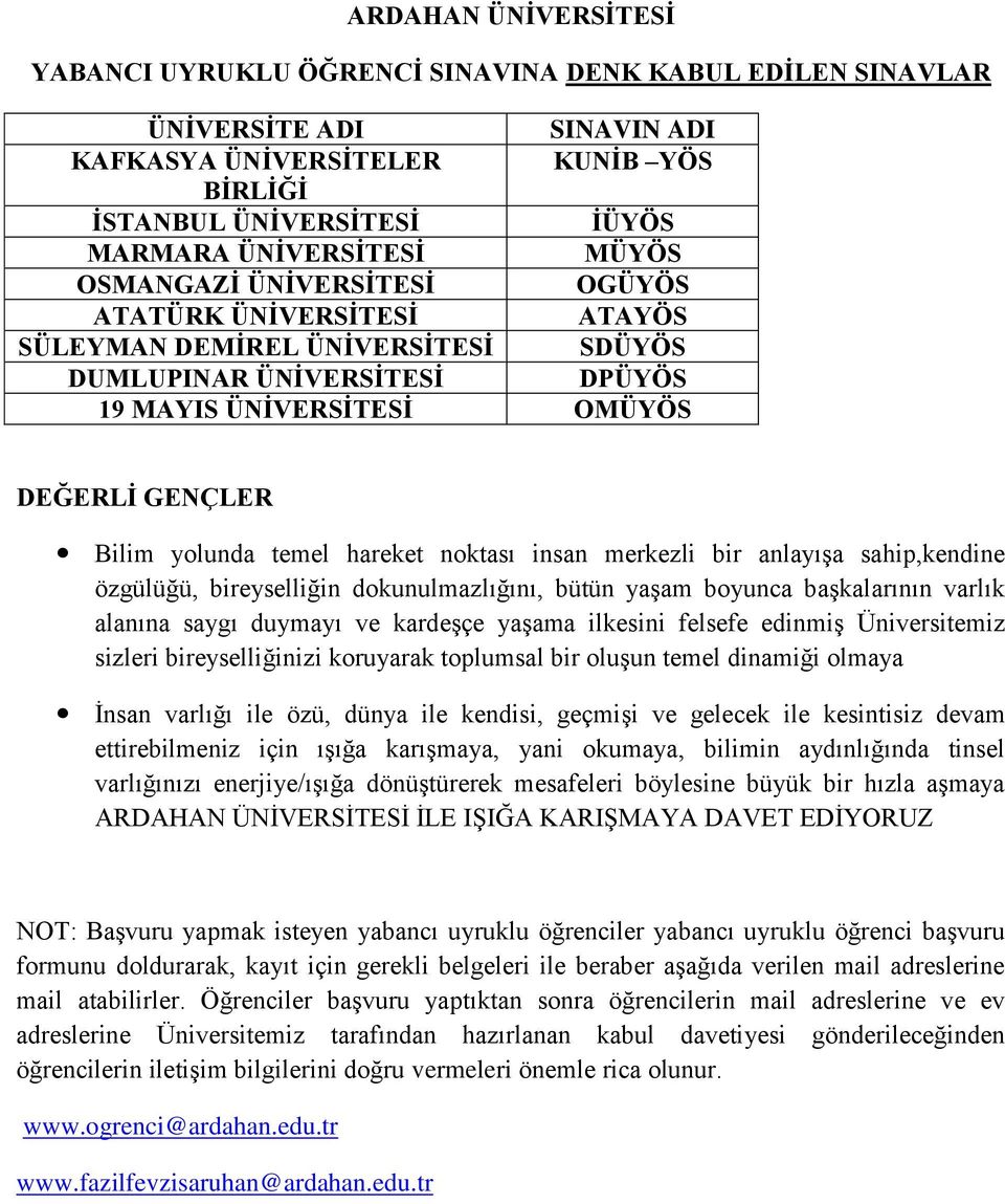 hareket noktası insan merkezli bir anlayışa sahip,kendine özgülüğü, bireyselliğin dokunulmazlığını, bütün yaşam boyunca başkalarının varlık alanına saygı duymayı ve kardeşçe yaşama ilkesini felsefe