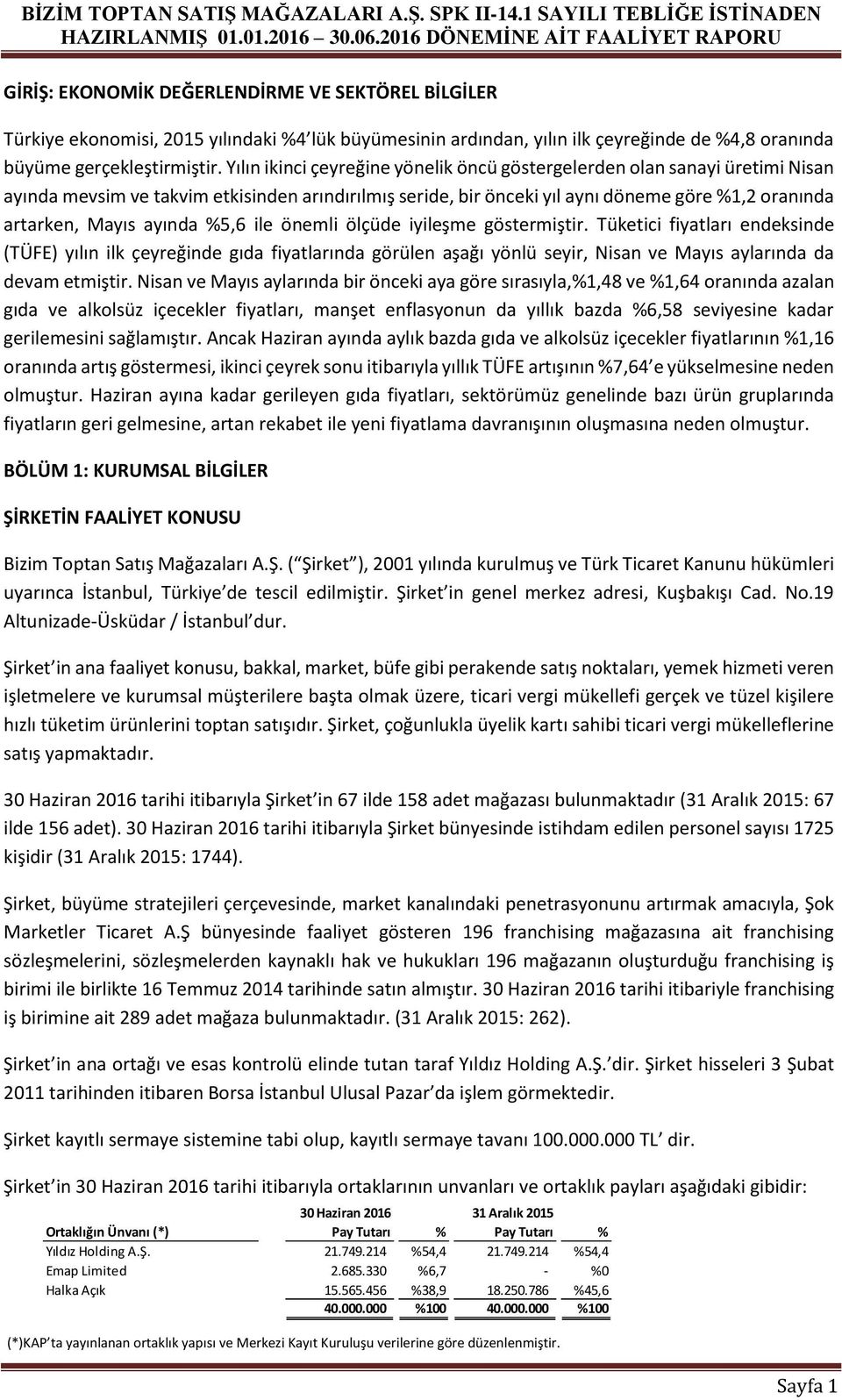 ayında %5,6 ile önemli ölçüde iyileşme göstermiştir. Tüketici fiyatları endeksinde (TÜFE) yılın ilk çeyreğinde gıda fiyatlarında görülen aşağı yönlü seyir, Nisan ve Mayıs aylarında da devam etmiştir.