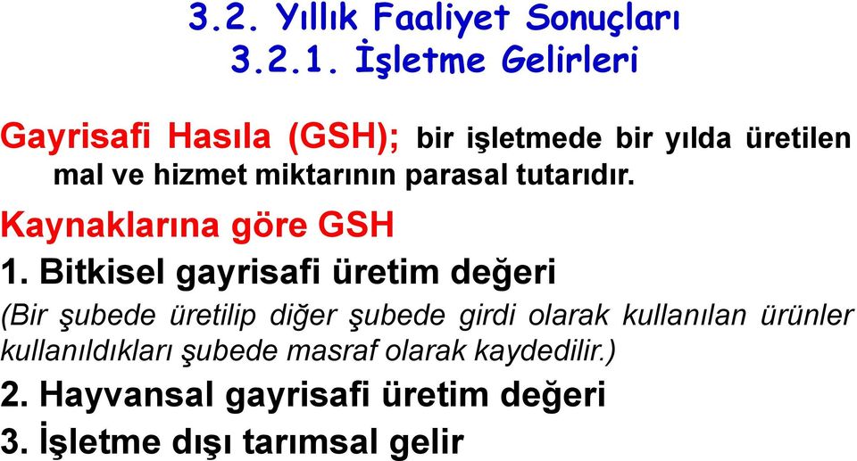 parasal tutarıdır. Kaynaklarına göre GSH 1.